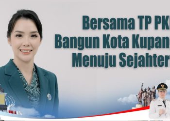 Bersama TP PKK Bangun Kota Kupang Menuju Sejahtera