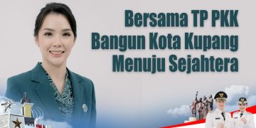 Bersama TP PKK Bangun Kota Kupang Menuju Sejahtera