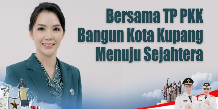 Bersama TP PKK Bangun Kota Kupang Menuju Sejahtera