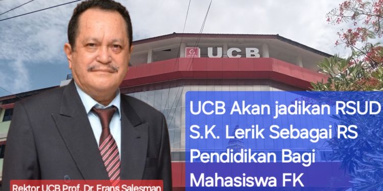 UCB Akan Jadikan RSUD S.K Lerik Sebagai RS Pendidikan Bagi Mahasiswa FK